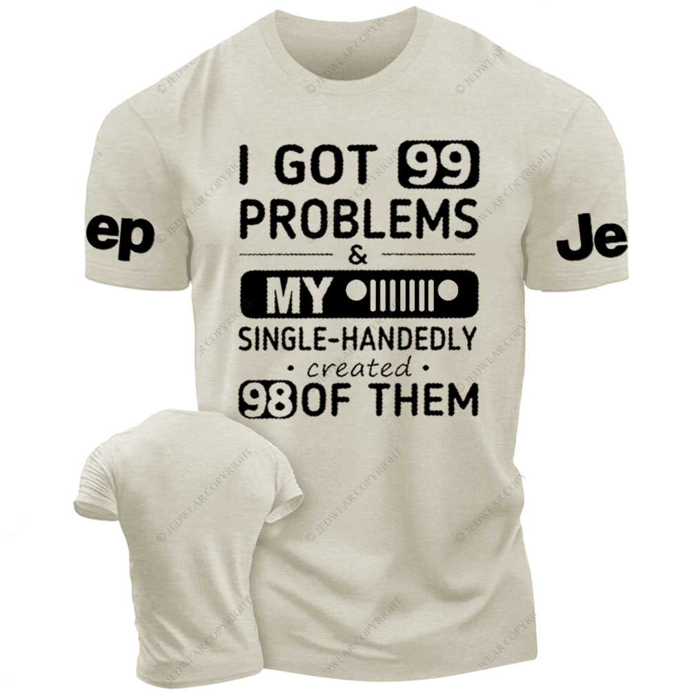 I Got 99 Problems My Car Single-Handedly Created 98 Of Them Jp T-Shirt