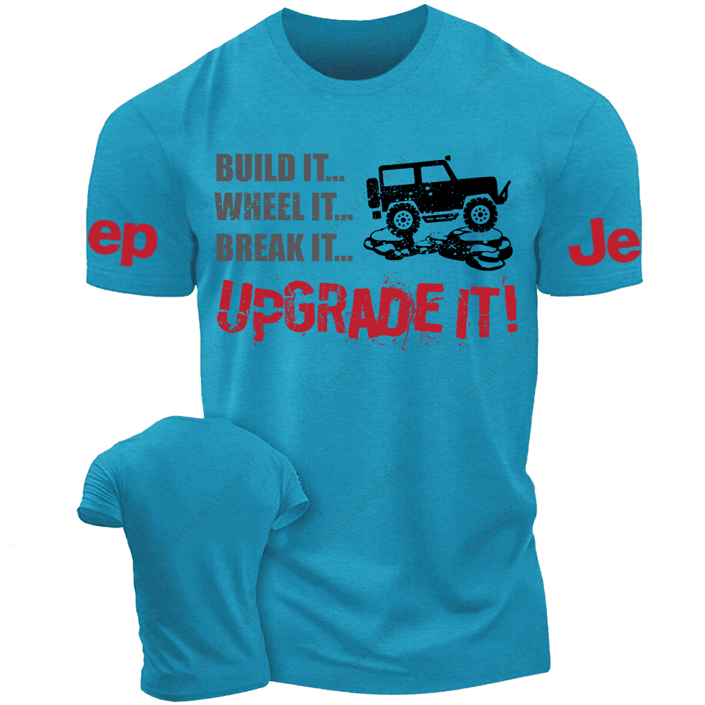 Build It Wheel It Break It Upgrade It Jp T-Shirt