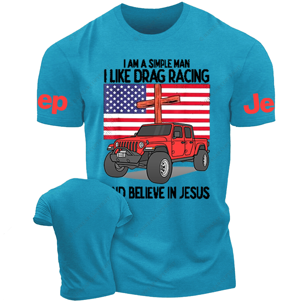 Religion I Am A Simple Man I Like Drag Racing And Believe In Jesus Jp T-Shirt