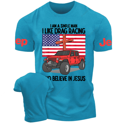 Religion I Am A Simple Man I Like Drag Racing And Believe In Jesus Jp T-Shirt