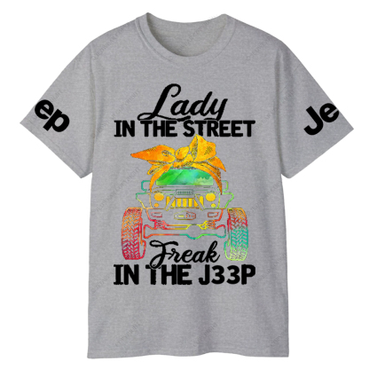 Lady in The Street Freak in The Car Jp T-Shirt