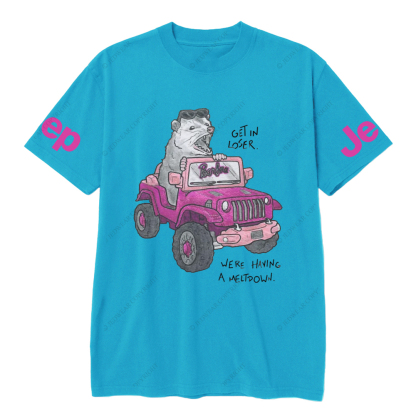 Get In Loser  Were Having A Meltdoww The Mouse Is Driving JP T-Shirt