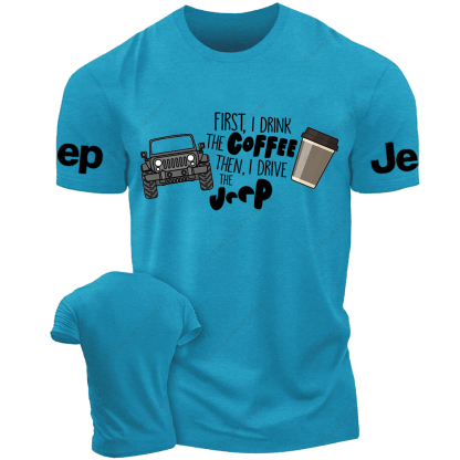 First I Drink The Coffee Then I Drive A Car Jp T-Shirt 