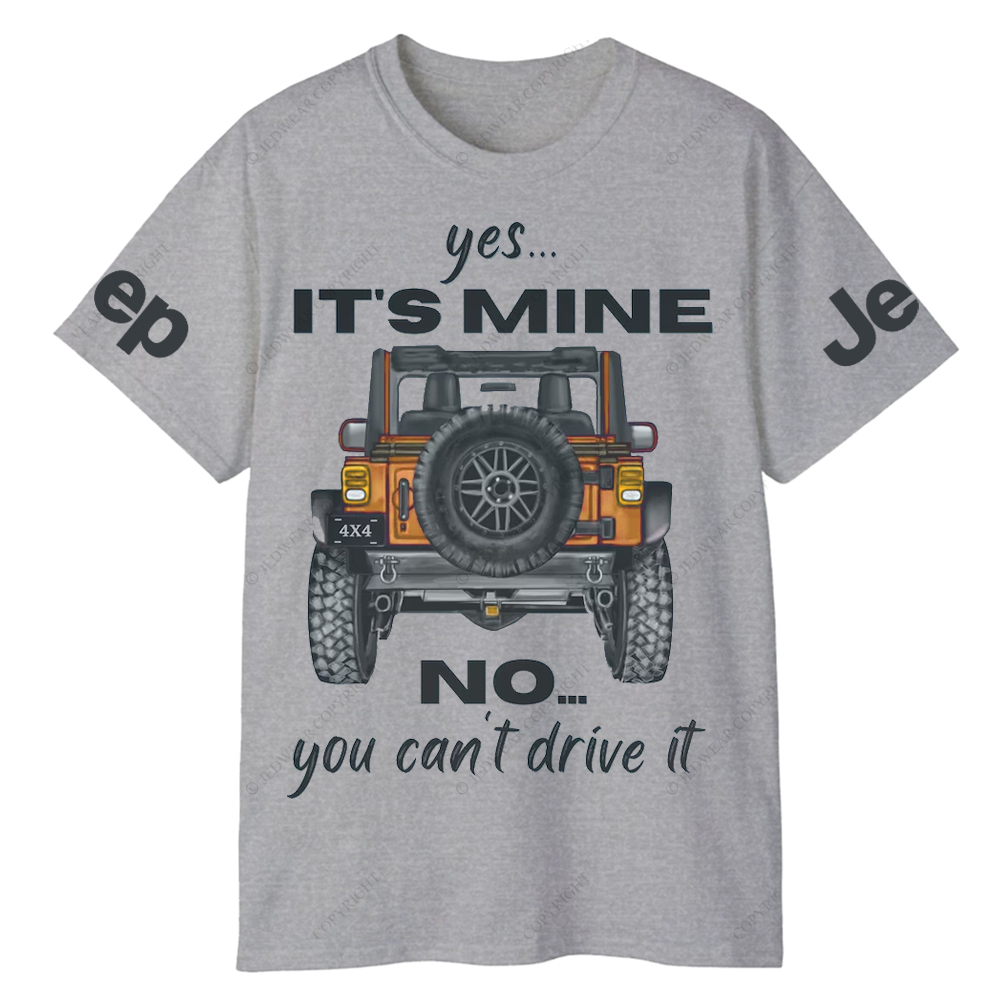 Yes It's Mine 4x4 Truck No You Can't Drive It Jp T-Shirt 