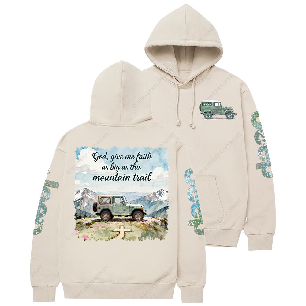 God Give Me Faith As Big As This Mountain Trail Jp Casual Hoodie