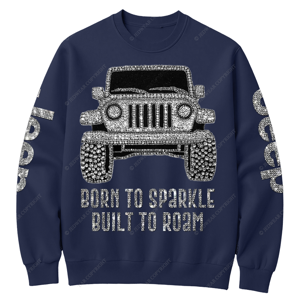 Bling Car Born To Sparkle Built To Roam Jp Crew Neck Sweatshirt