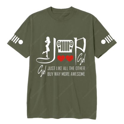Jp Girl Just Like All The Other Buy Way More Awesome T-Shirt