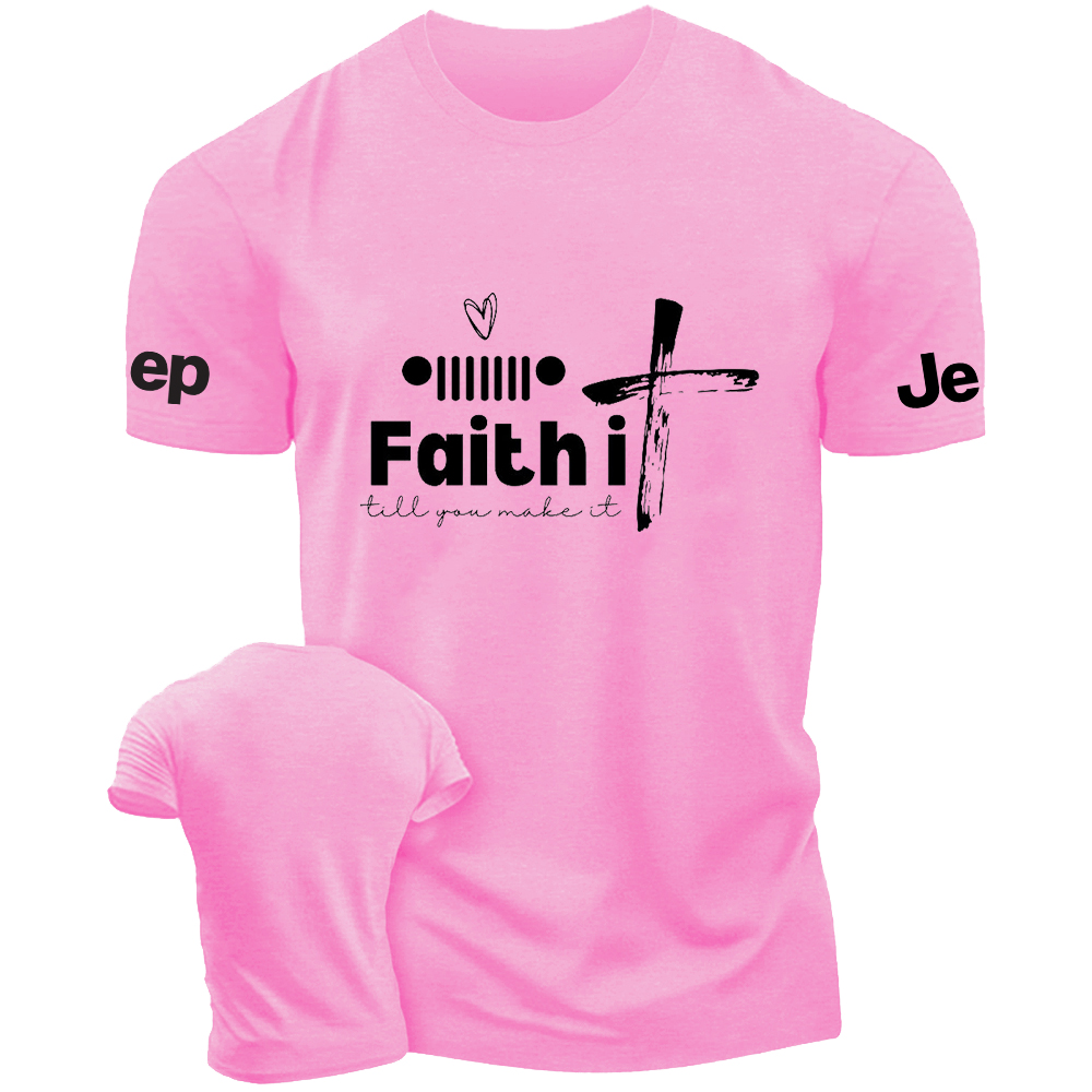 Religion Cross Jesus Faith It Till You Make It Jp T-Shirt