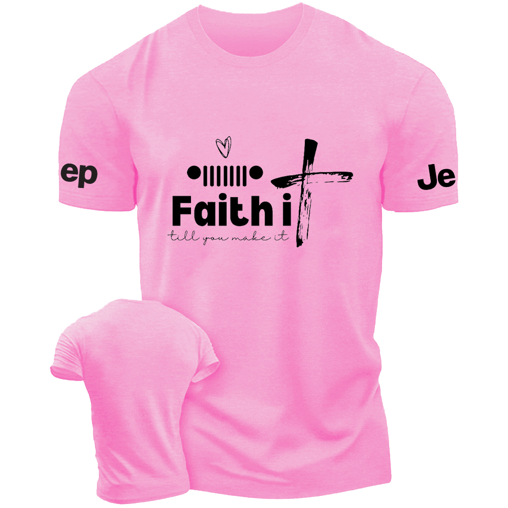 Religion Cross Jesus Faith It Till You Make It Jp T-Shirt