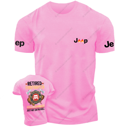 Retired Firefghter Still Flammable Just Not On Payroll Jp T-Shirt