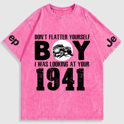 Don't  Flatter Yourself  I Was Looking At You Washed T-Shirt