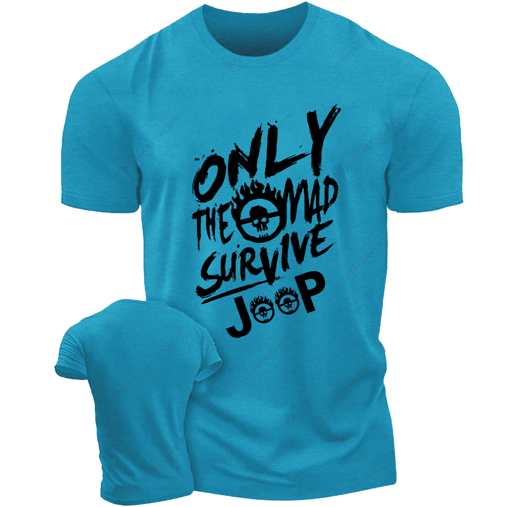 Only The Mad Survive Jp T-Shirt