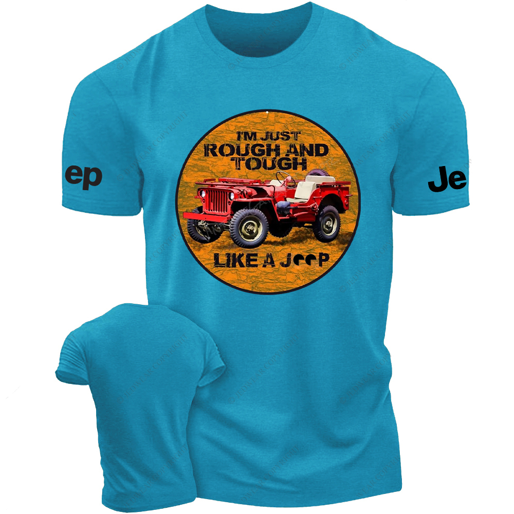 I'm Just Rough And Tough Like A Car Jp T-shirt