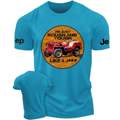 I'm Just Rough And Tough Like A Car Jp T-shirt
