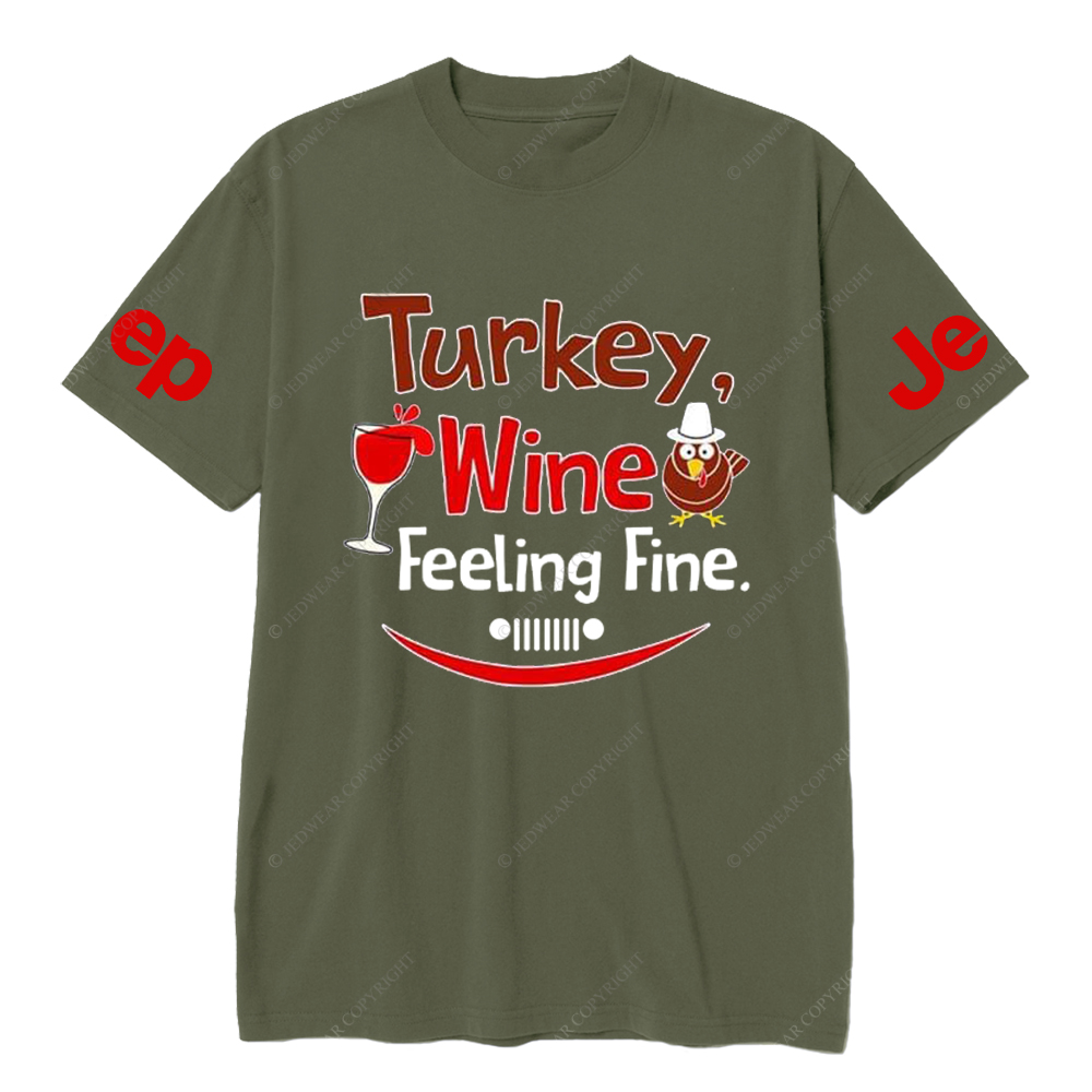 Turkey Wine Feeling Fine Thanksgiving Day Jp T-Shirt