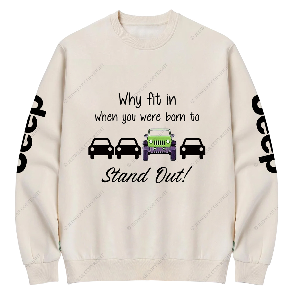 Green Why Fit In When You Were Born To Stand Out Jp Crew Neck Sweatshirt