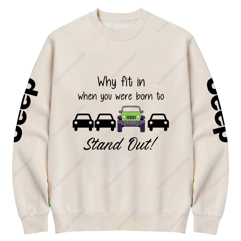 Green Why Fit In When You Were Born To Stand Out Jp Crew Neck Sweatshirt