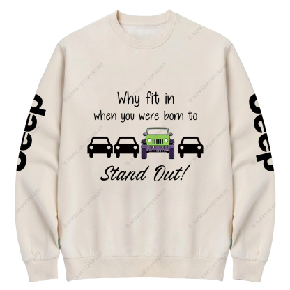 Green Why Fit In When You Were Born To Stand Out Jp Crew Neck Sweatshirt