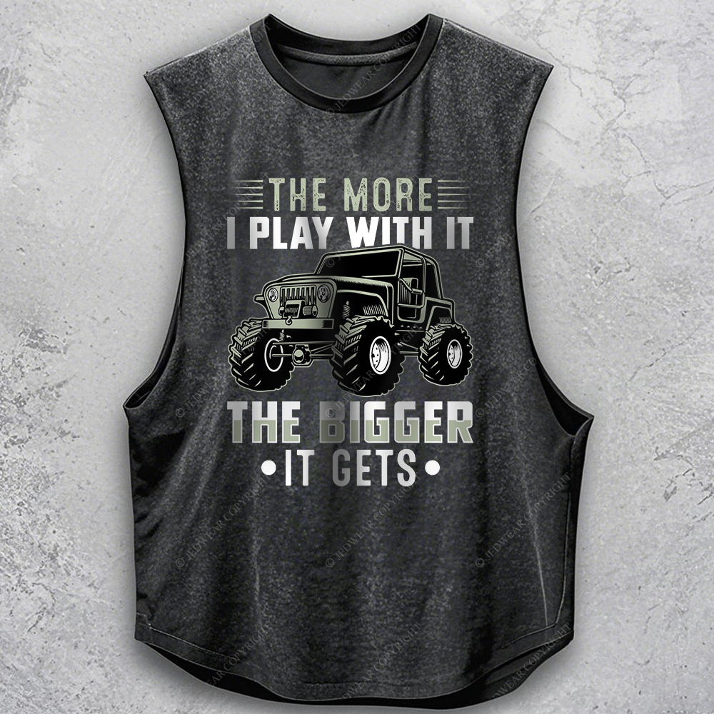 The More I Play With It The Bigger It Gets Jp - Men Tank