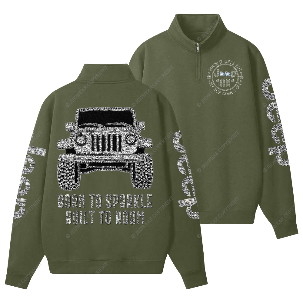 Bling Car Born To Sparkle Built To Roam Jp Half-Zip Jacket Sweatshirt