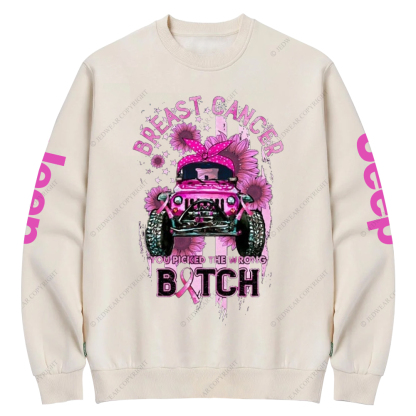Breast Cancer You Pickup The Wrong Bitch Jp Crew Neck Sweatshirt
