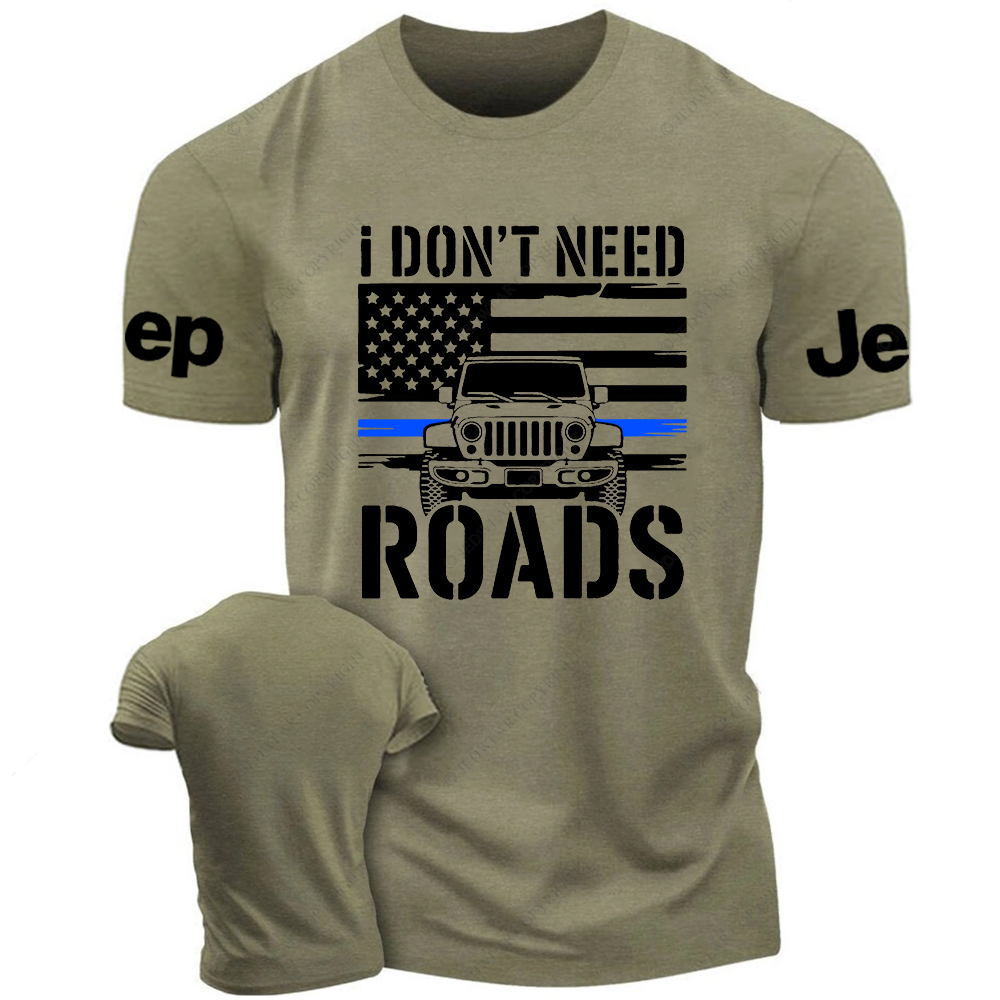 I Don't Need Roads American Flag The Blue Line Police Jp T-Shirt