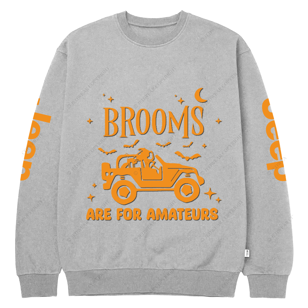 Halloween Broom Are For Amateurs Jp Crew Neck Sweatshirt