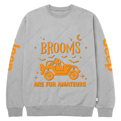 Halloween Broom Are For Amateurs Jp Crew Neck Sweatshirt