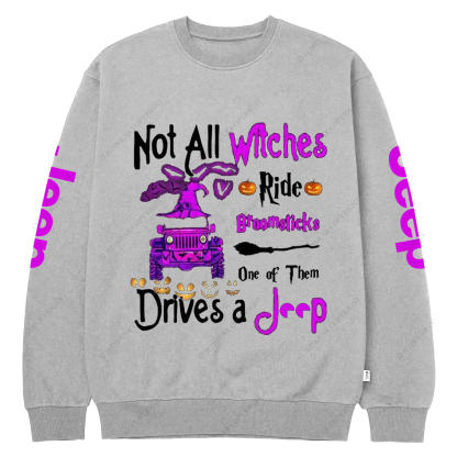 Halloween Not All Witches Ride Broomsticks One Of Them Drives A Car Jp Crew Neck Sweatshirt