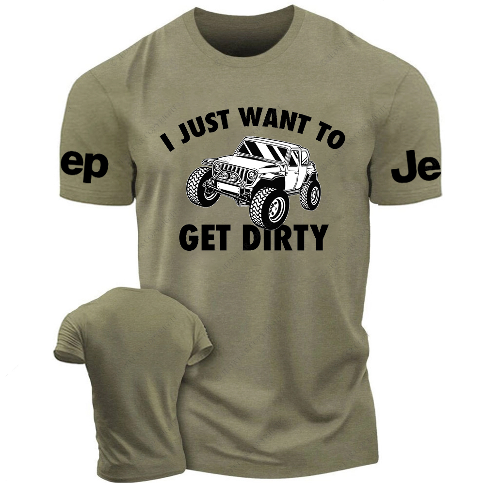 I Just Want To Get Dirty Jp T-Shirt