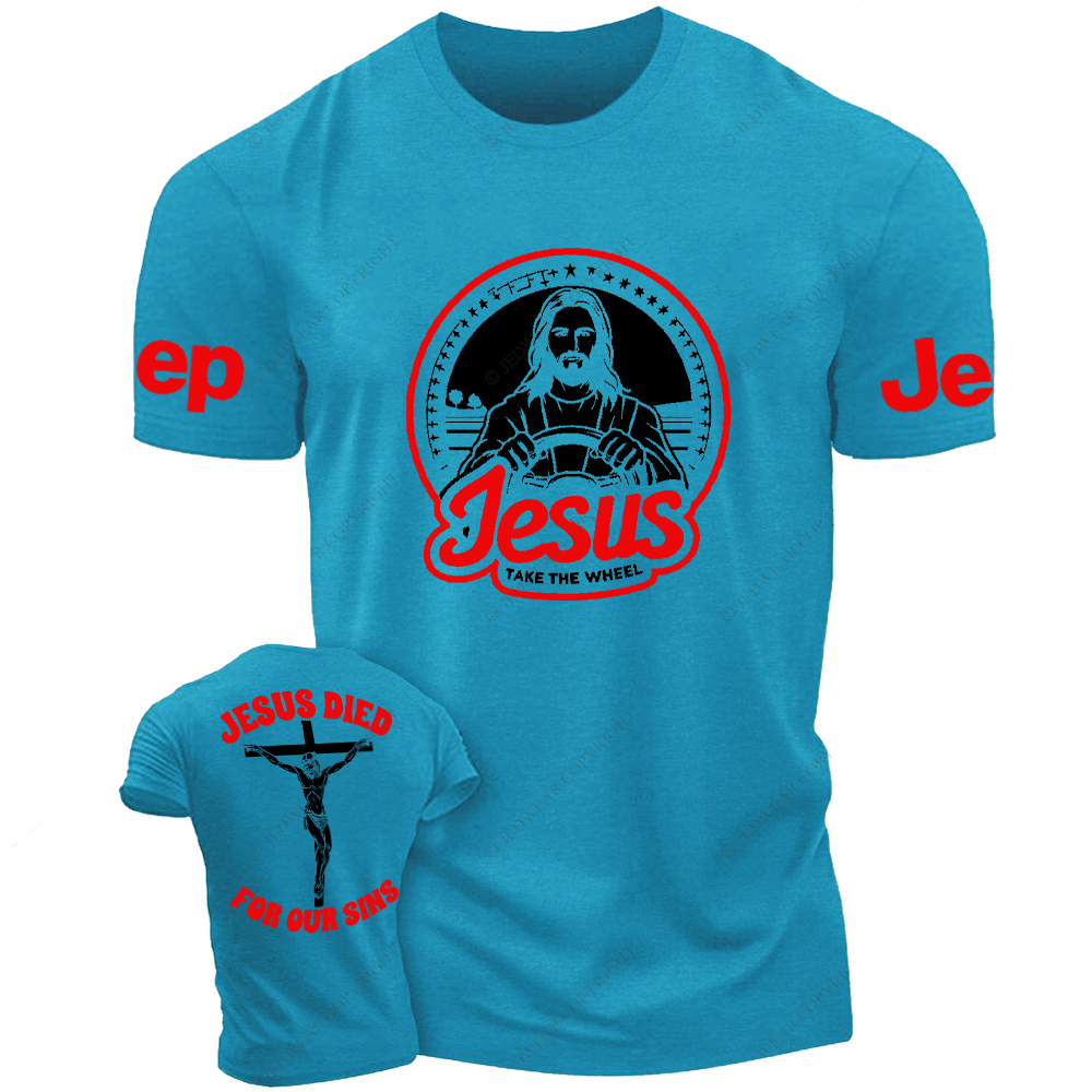 Religion Jesus Died For Our Sins Jesus Take The Wheel Jp T-Shirt
