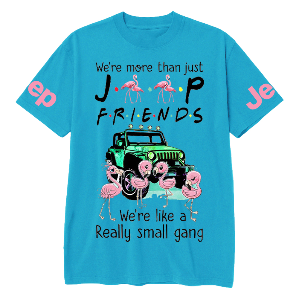We’re More Than Just Car Friends We’re Like A Really Small Gang Flamingo Jp T-Shirt