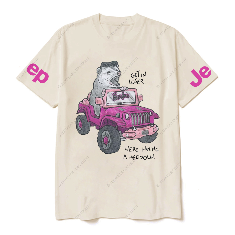 Get In Loser  Were Having A Meltdoww The Mouse Is Driving JP T-Shirt