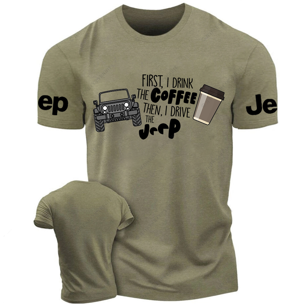 First I Drink The Coffee Then I Drive A Car Jp T-Shirt 