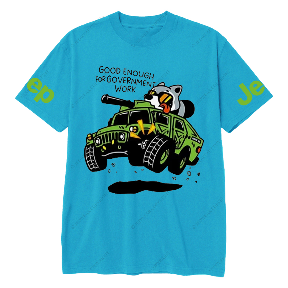 Good Enough For Government Work Jp T-Shirt 