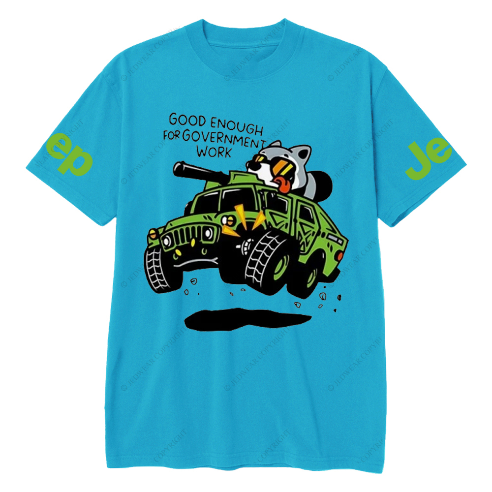 Good Enough For Government Work Jp T-Shirt 