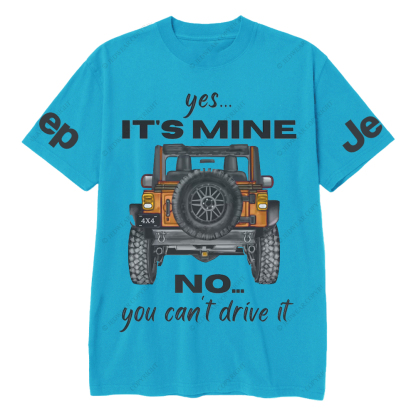 Yes It's Mine 4x4 Truck No You Can't Drive It Jp T-Shirt 