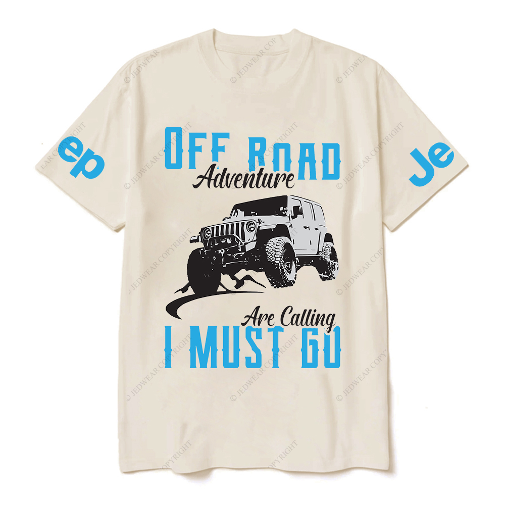 Off-Road  Adventure Are Calling I Must Go Vehicle JP T-Shirt