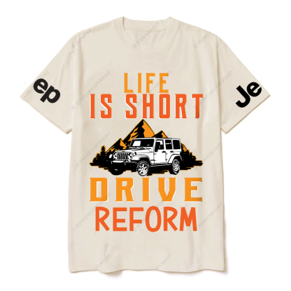 Life Is Short Drive Reform JP T-Shirt