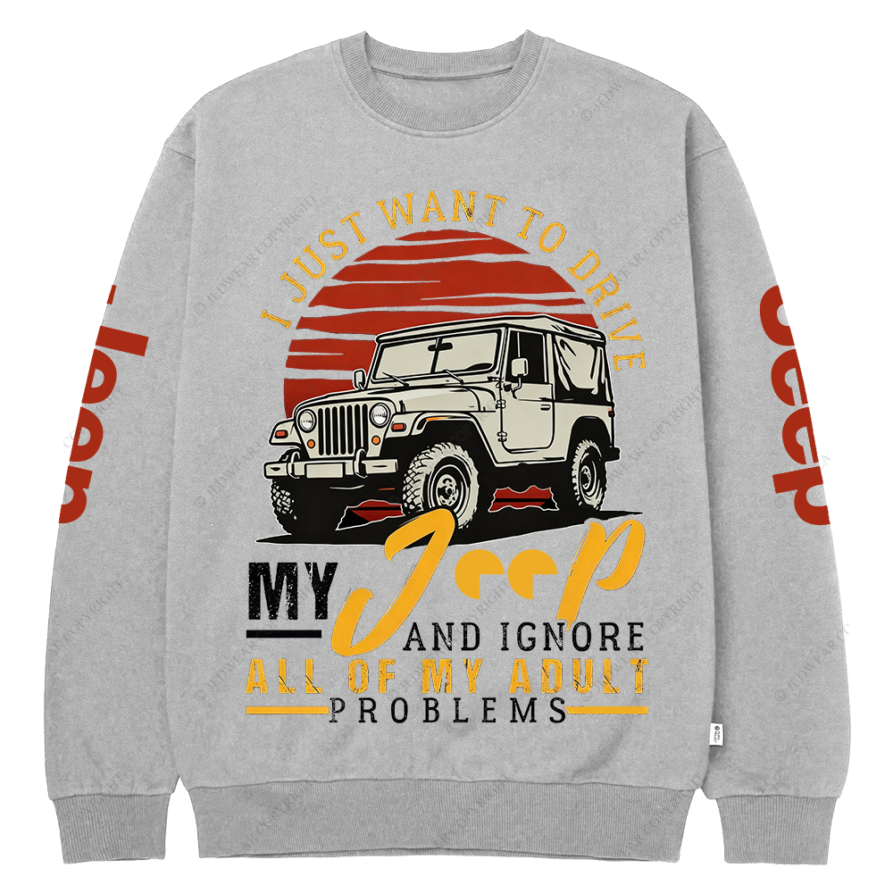 I Just Want To Drive My Car All Of My Adult Problems Jp Crew Neck Sweatshirt