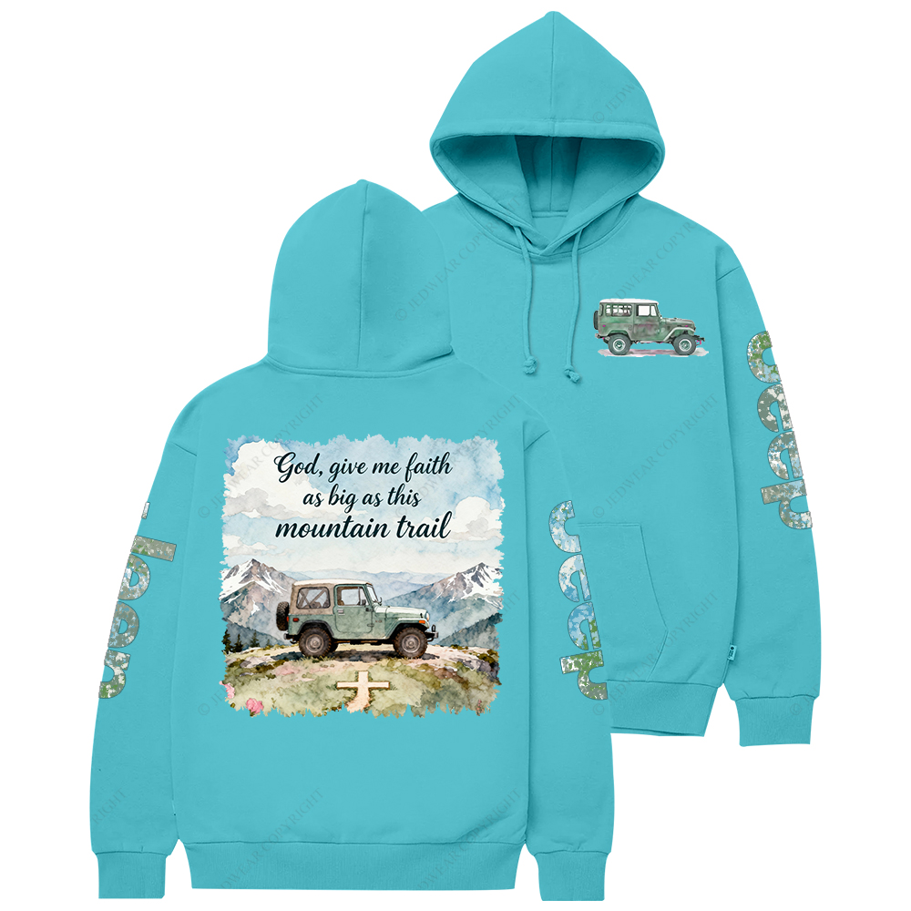 God Give Me Faith As Big As This Mountain Trail Jp Casual Hoodie