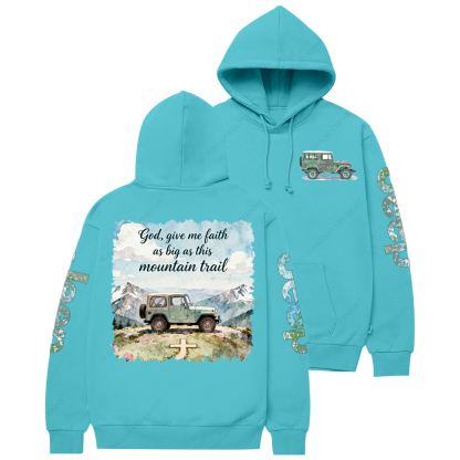 God Give Me Faith As Big As This Mountain Trail Jp Casual Hoodie