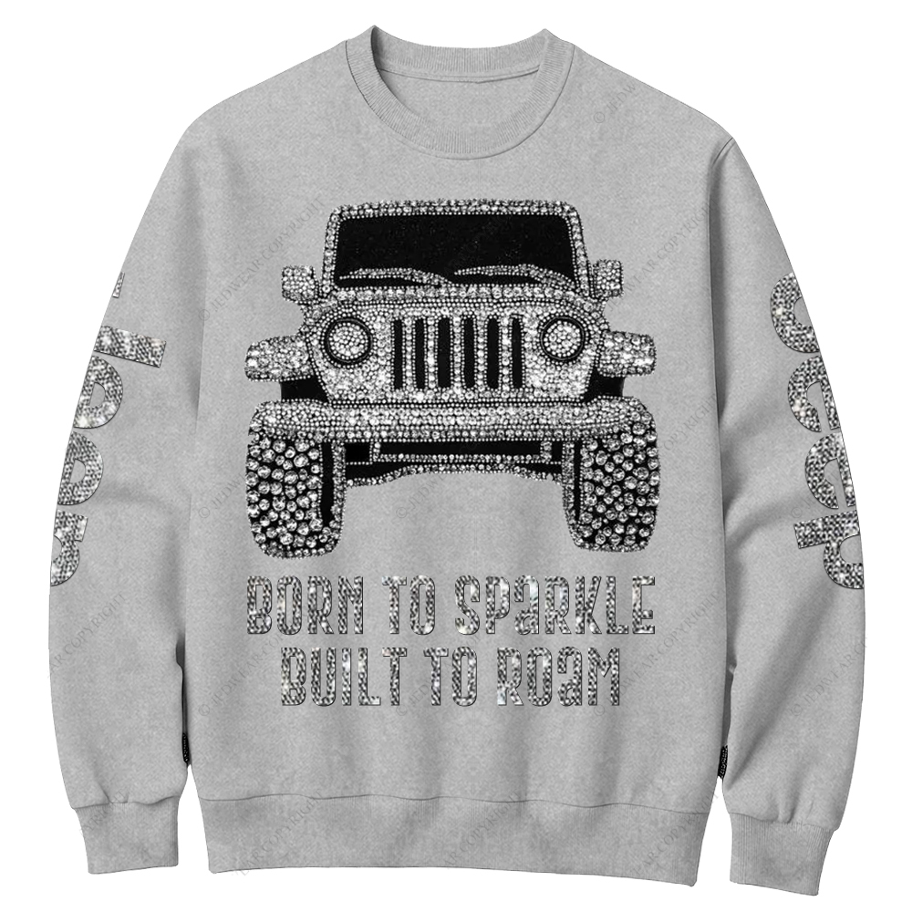 Bling Car Born To Sparkle Built To Roam Jp Crew Neck Sweatshirt