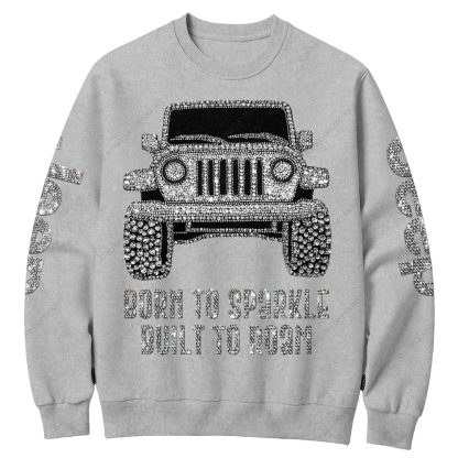 Bling Car Born To Sparkle Built To Roam Jp Crew Neck Sweatshirt
