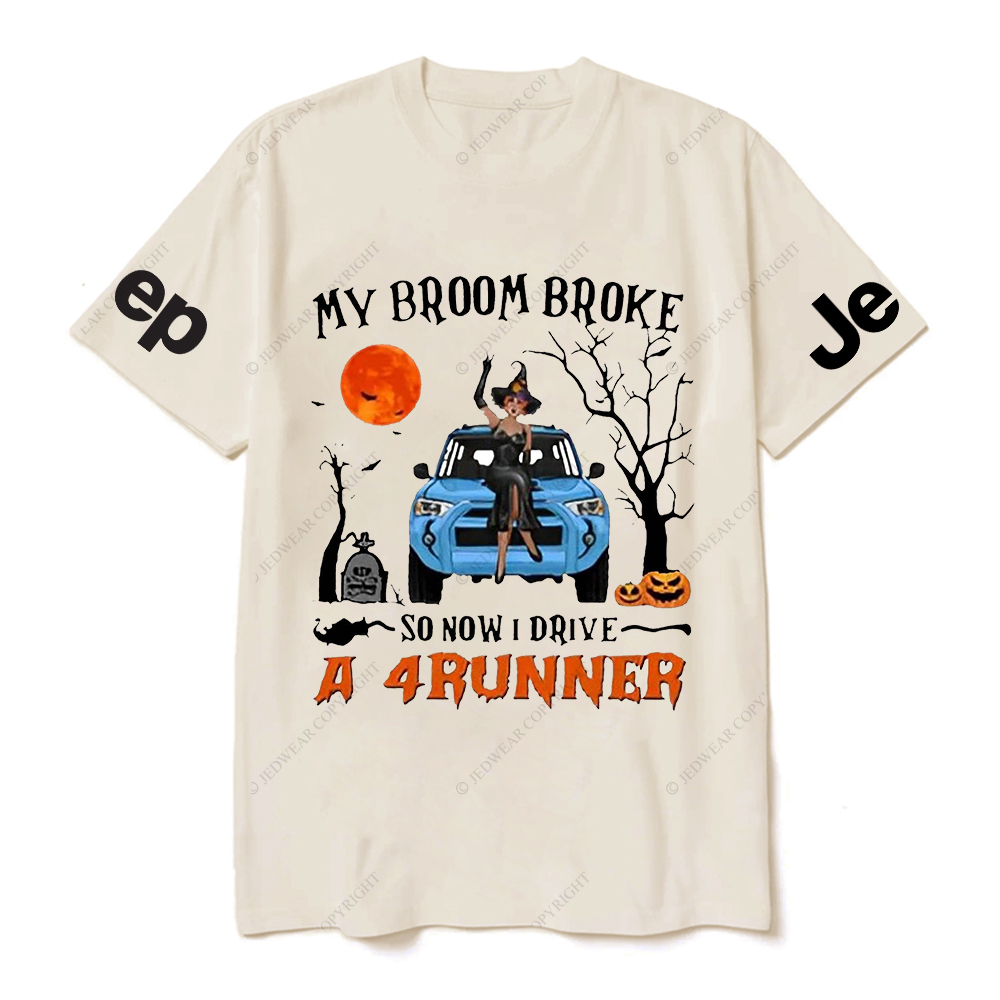 Halloween My Broom Broke So Now I Drive A 4 Runner JP T-Shirt