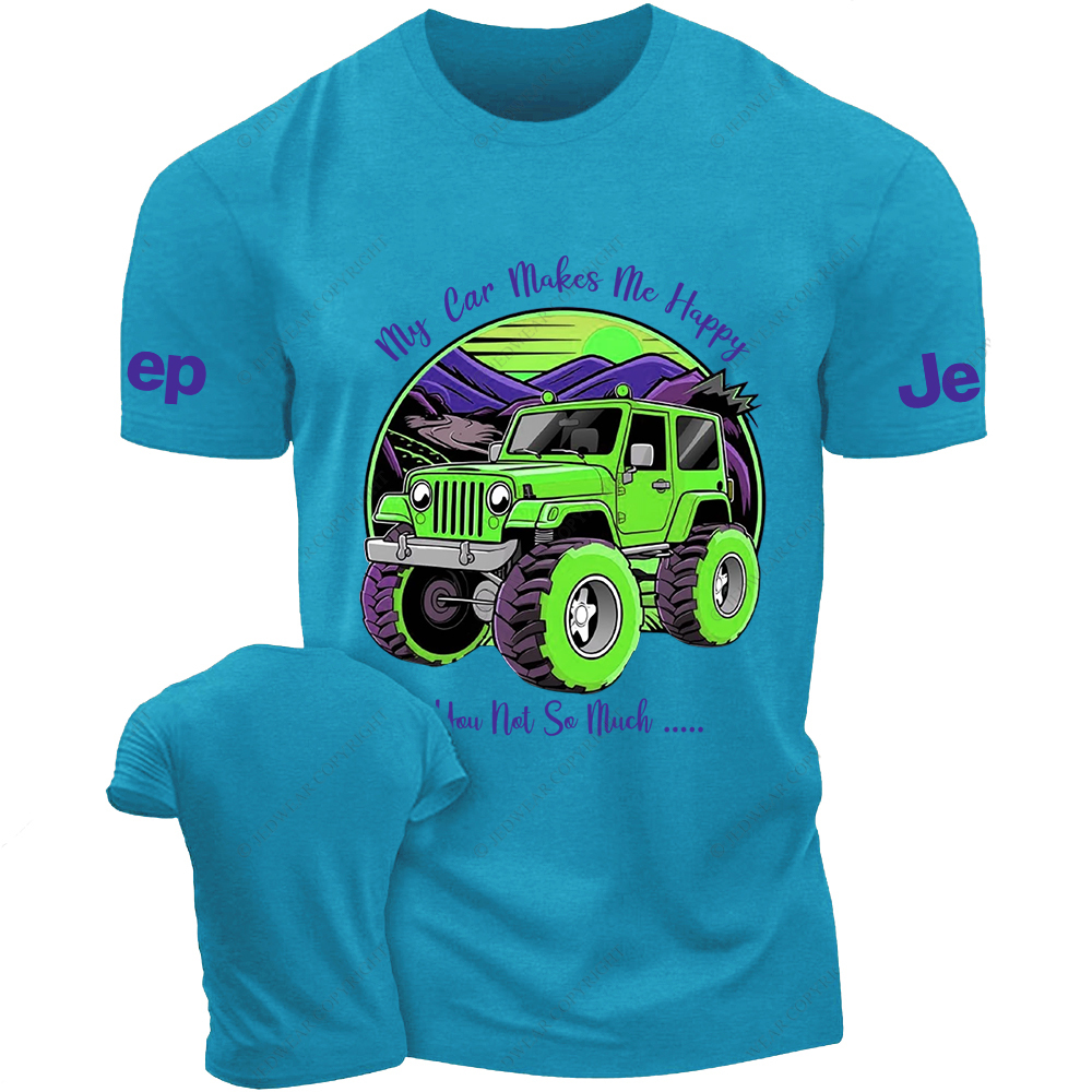 My Car Makes Me Happy You Not So Much Jp T-Shirt