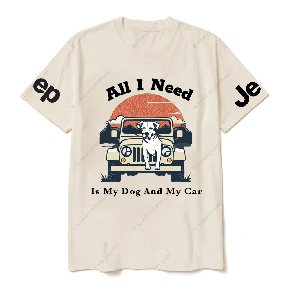 All I Need Is My Dog And My Car Jp T-Shirt