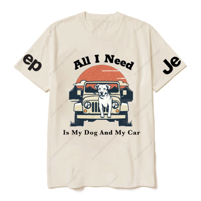 All I Need Is My Dog And My Car Jp T-Shirt