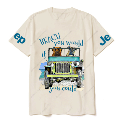 Beach You Would If You Could Jp T-Shirt