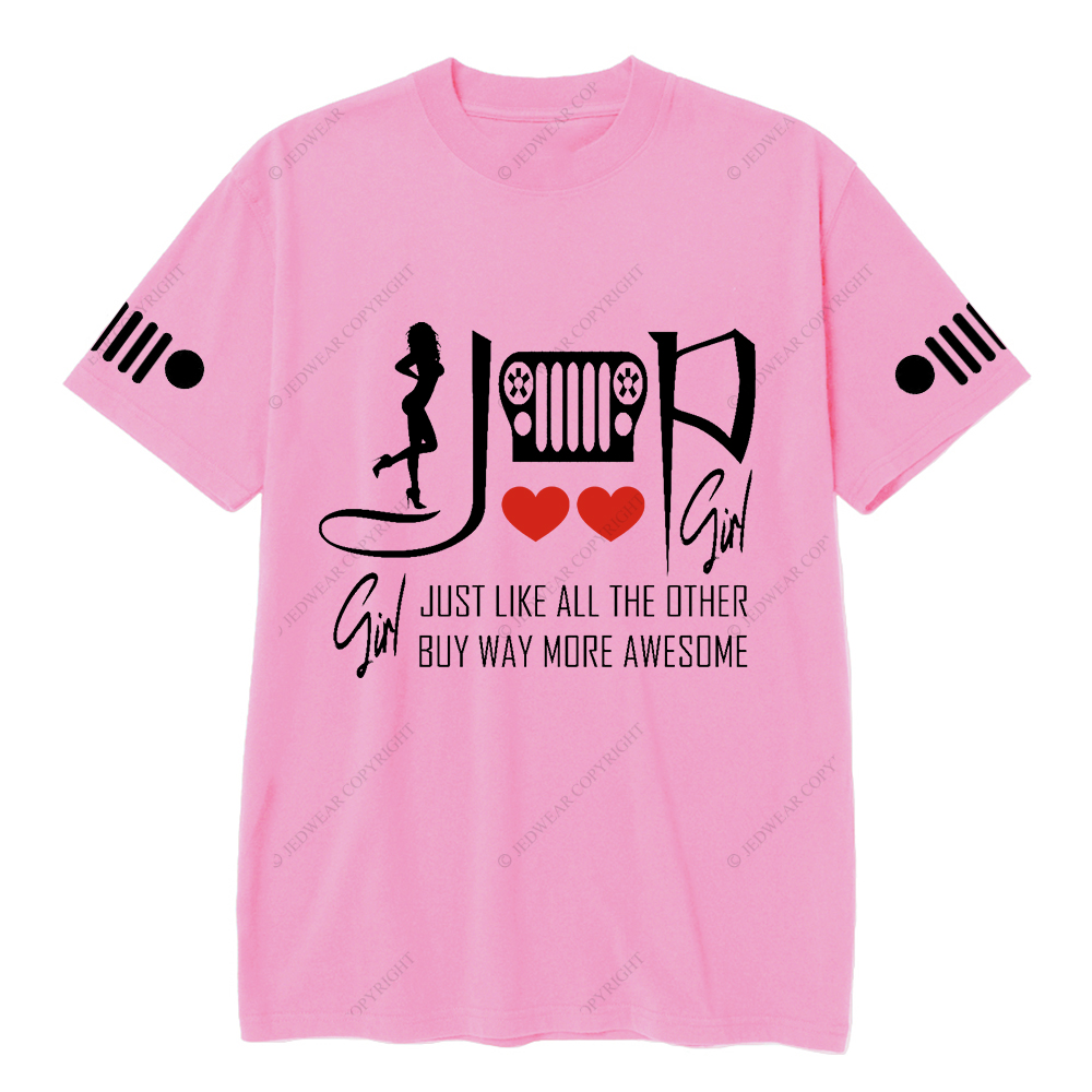 Jp Girl Just Like All The Other Buy Way More Awesome T-Shirt
